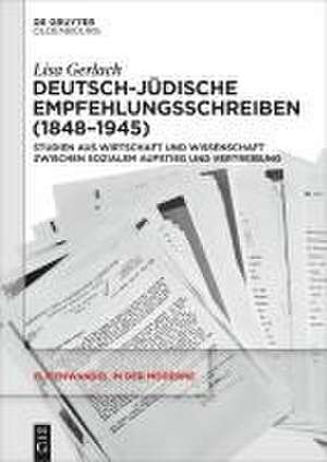 Deutsch-jüdische Empfehlungsschreiben (1848-1945) de Lisa Gerlach