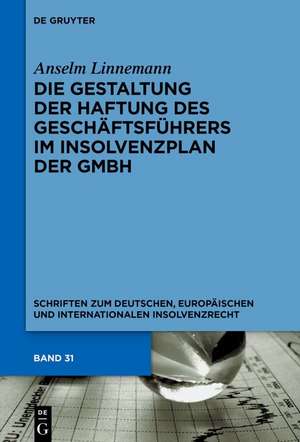 Die Gestaltung der Haftung des Geschäftsführers im Insolvenzplan der GmbH de Anselm Linnemann