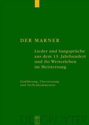Der Marner: Lieder und Sangsprüche aus dem 13. Jahrhundert und ihr Weiterleben im Meistersang de Eva Willms