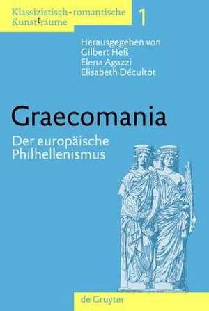 Graecomania: Der europäische Philhellenismus