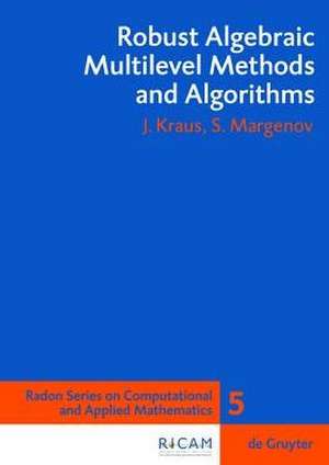 Robust Algebraic Multilevel Methods and Algorithms de Johannes Kraus