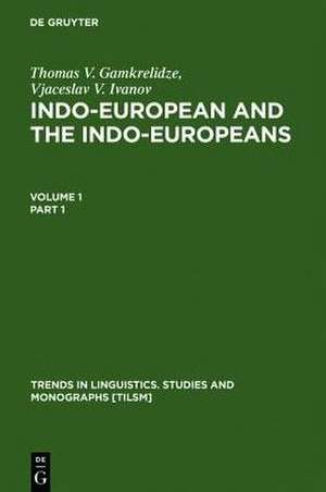 Indo-European and the Indo-Europeans: A Reconstruction and Historical Analysis of a Proto-Language and Proto-Culture. Part I: The Text. Part II: Bibliography, Indexes de Thomas V. Gamkrelidze