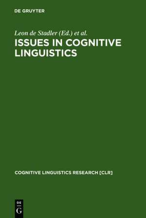 Issues in Cognitive Linguistics: 1993 Proceedings of the International Cognitive Linguistics Conference de Leon de Stadler