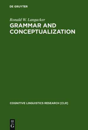 Grammar and Conceptualization de Ronald W. Langacker