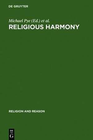Religious Harmony: Problems, Practice, and Education. Proceedings of the Regional Conference of the International Association for the History of Religions. Yogyakarta and Semarang, Indonesia. September 27th - October 3rd, 2004. de Michael Pye