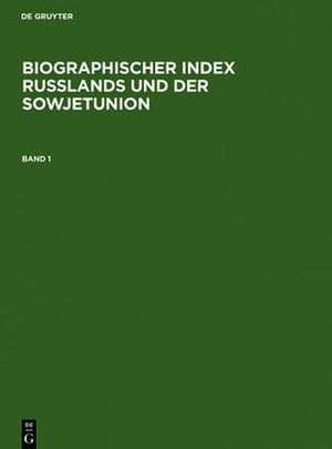 Biographischer Index Rußlands und der Sowjetunion / Biographical Index of Russia and the Soviet Union de Axel Frey