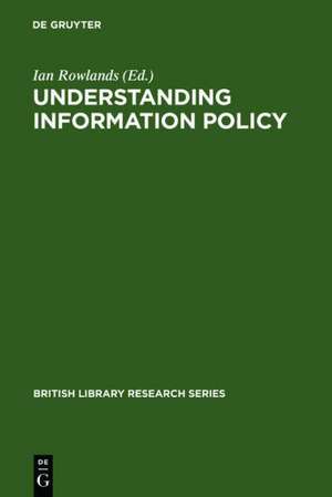 Understanding Information Policy de Ian Rowlands