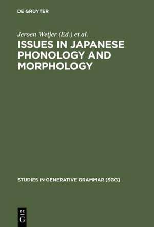 Issues in Japanese Phonology and Morphology de Jeroen Weijer