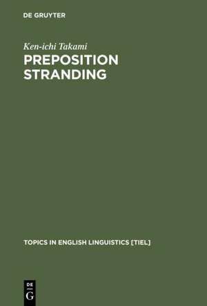 Preposition Stranding: From Syntactic to Functional Analyses de Ken-ichi Takami