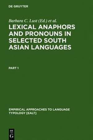 Lexical Anaphors and Pronouns in Selected South Asian Languages:: A Principled Typology de Barbara C. Lust