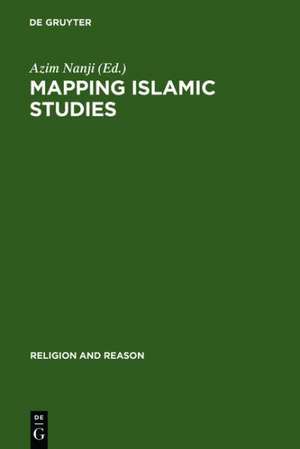 Mapping Islamic Studies: Genealogy, Continuity and Change de Azim Nanji