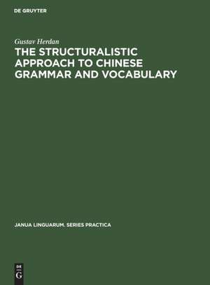 The Structuralistic Approach to Chinese Grammar and Vocabulary de Gustav Herdan