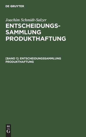 Entscheidungssammlung Produkthaftung de Joachim Schmidt-Salzer