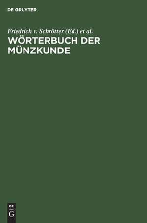 Wörterbuch der Münzkunde de Friedrich v. Schrötter