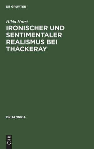 Ironischer und sentimentaler Realismus bei Thackeray de Hilda Hurst