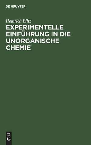 Experimentelle Einführung in die unorganische Chemie de Heinrich Biltz