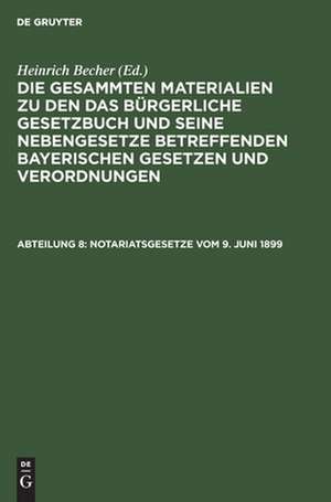 Notariatsgesetze vom 9. Juni 1899 de Heinrich Becher