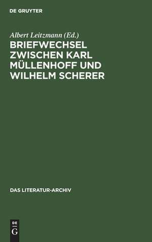 Briefwechsel zwischen Karl Müllenhoff und Wilhelm Scherer de Albert Leitzmann