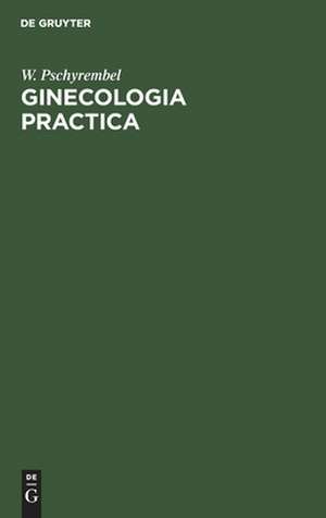 Ginecologia Practica de W. Pschyrembel