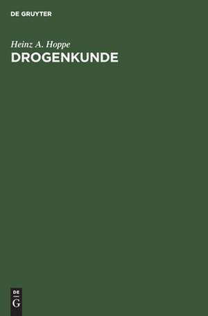 Drogenkunde de Heinz A. Hoppe