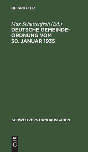 Deutsche Gemeindeordnung vom 30. Januar 1935 de Max Schattenfroh