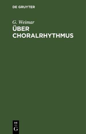 Über Choralrhythmus de G. Weimar