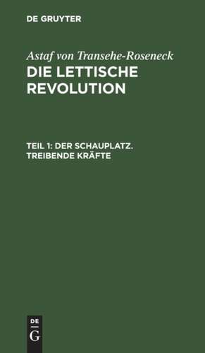 Der Schauplatz. Treibende Kräfte de Astaf von Transéhe-Roseneck