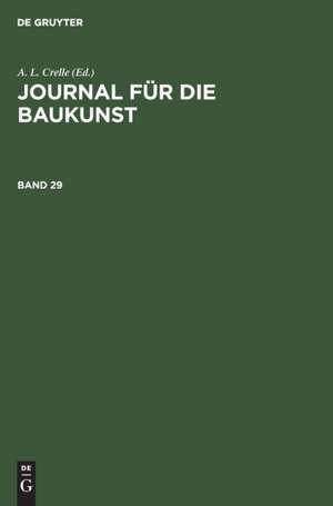 Journal für die Baukunst. Band 29 de A. L. Crelle