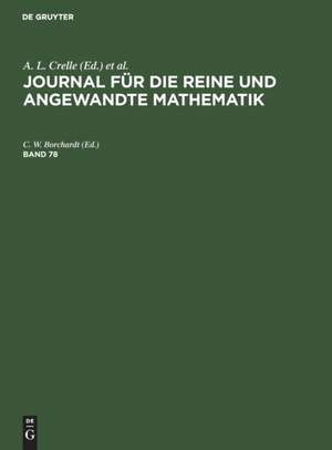 Journal für die reine und angewandte Mathematik, Band 78, Journal für die reine und angewandte Mathematik Band 78 de A. L. Crelle