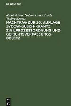 Nachtrag zur 20. Auflage Sydow-Busch-Krantz Zivilprozeßordnung und Gerichtsverfassungsgesetz de Reinhold von Sydow