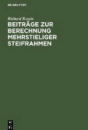 Beiträge zur Berechnung mehrstieliger Steifrahmen de Richard Rossin