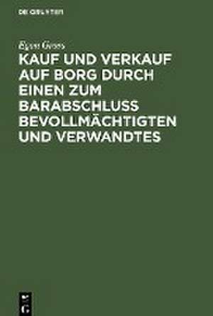 Kauf und Verkauf auf Borg durch einen zum Barabschluss Bevollmächtigten und Verwandtes de Egon Gross