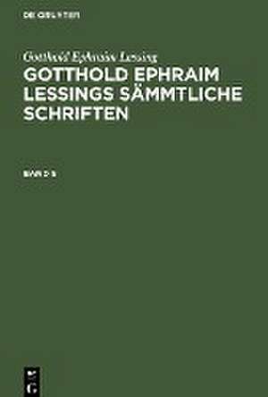 Gotthold Ephraim Lessing: Gotthold Ephraim Lessings Sämmtliche Schriften. Band 8 de Gotthold Ephraim Lessing