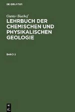 Gustav Bischof: Lehrbuch der chemischen und physikalischen Geologie. Band 2 de Gustav Bischof