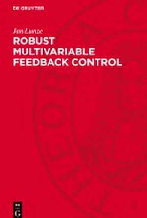Robust Multivariable Feedback Control de Jan Lunze