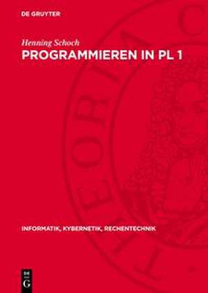 Programmieren in PL 1 de Henning Schoch