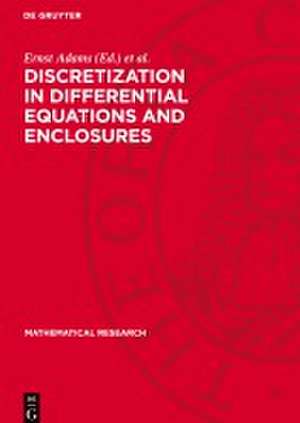 Discretization in Differential Equations and Enclosures de Ernst Adams