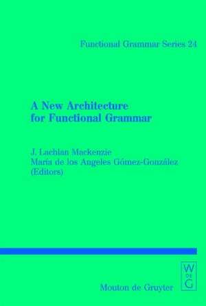 A New Architecture for Functional Grammar de J. Lachlan Mackenzie