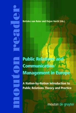 Public Relations and Communication Management in Europe: A Nation-by-Nation Introduction to Public Relations Theory and Practice de Betteke van Ruler