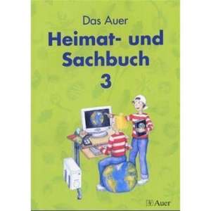 Das Auer Heimat- und Sachbuch. Schülerbuch 3. Jahrgangsstufe. Ausgabe Bayern de Cäcilia Ilg