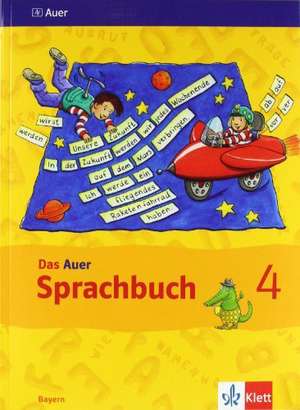 Das Auer Sprachbuch. 4. Schuljahr. Ausgabe für Bayern de Ruth Dolenc-Petz