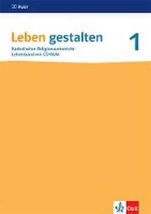 Leben gestalten. Lehrerband mit CD-ROM 5/6. Unterrichtswerk für den katholischen Religionsunterricht am Gymnasium. Ausgabe S