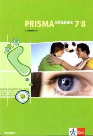 Prisma Biologie. Arbeitsheft 7. und 8. Schuljahr. Ausgabe für Thüringen