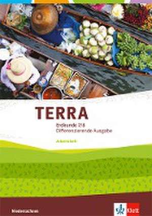 TERRA Erdkunde 7/8. Differenzierende Ausgabe Niedersachsen, Bremen, Schleswig-Holstein