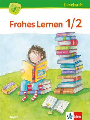 Frohes Lernen Lesebuch. Schülerbuch 1./2. Schuljahr