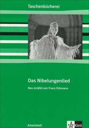 Das Nibelungenlied. Arbeitsheft de Franz Fühmann