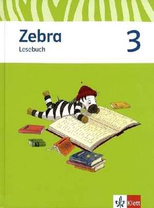 Zebra. Neubearbeitung. Lesebuch 3. Schuljahr