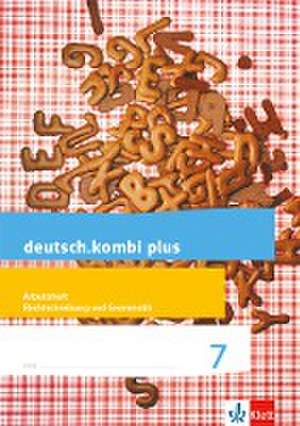 deutsch.kombi plus. Arbeitsheft Rechtschreibung und Grammatik 7. Schuljahr. Differenzierende Allgemeine Ausgabe ab 2015