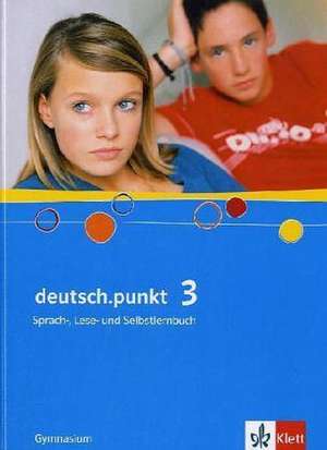 deutsch.punkt 3. Schülerbuch. 7. Schuljahr. Gymnasium