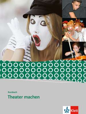 Kursbuch Theater machen